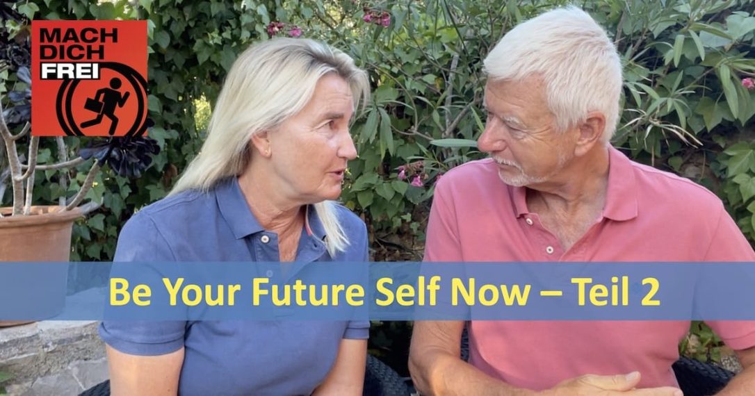 Be Your Future Self Now - Teil 2